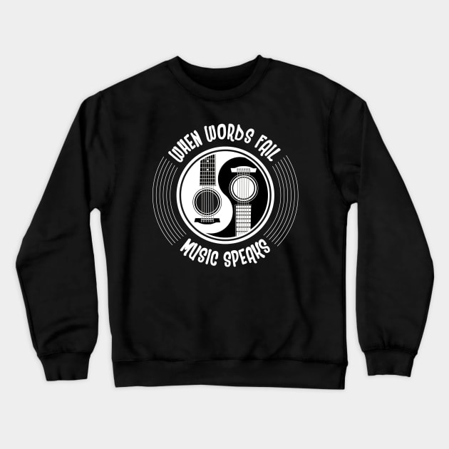 'When Words Fail Music Speaks' Music Lover Crewneck Sweatshirt by ourwackyhome